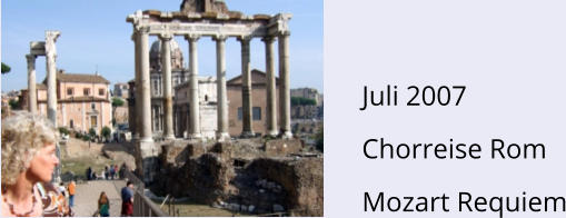 Juli 2007 Chorreise Rom Mozart Requiem