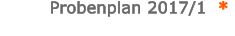 Probenplan 2017/1  *