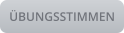 ÜBUNGSSTIMMEN