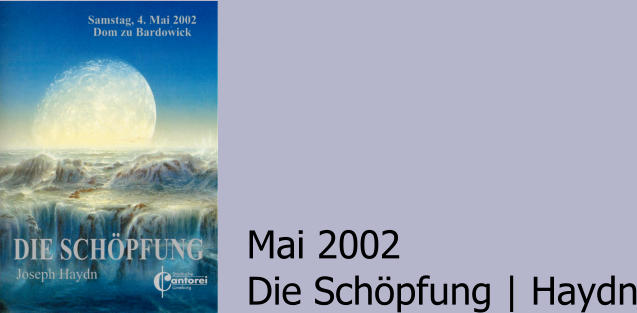 Mai 2002 Die Schöpfung | Haydn