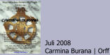 Juli 2008 Carmina Burana | Orff