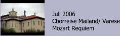 Juli 2006 Chorreise Mailand/ Varese Mozart Requiem