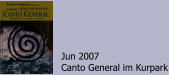 Jun 2007 Canto General im Kurpark