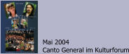 Mai 2004 Canto General im Kulturforum