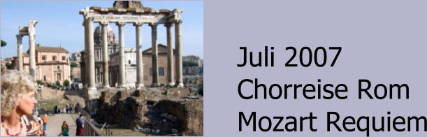 Juli 2007 Chorreise Rom Mozart Requiem