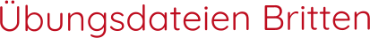 Übungsdateien Britten