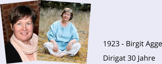 1923 - Birgit Agge Dirigat 30 Jahre