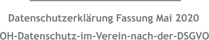 Datenschutzerklärung Fassung Mai 2020 OH-Datenschutz-im-Verein-nach-der-DSGVO